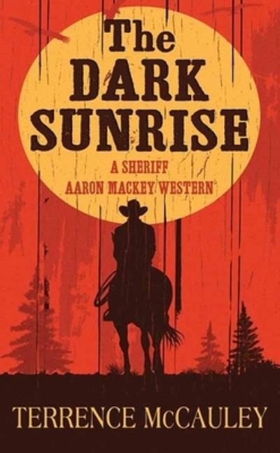Cover for Terrence McCauley · The Dark Sunrise (Hardcover Book) (2021)