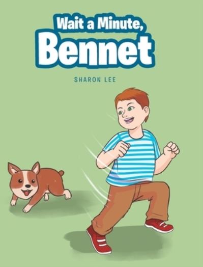 Cover for Sharon Lee · Wait a Minute, Bennet (Hardcover Book) (2020)