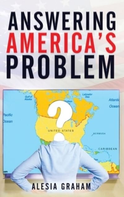Cover for Graham · Answering America's Problem (Hardcover Book) (2020)