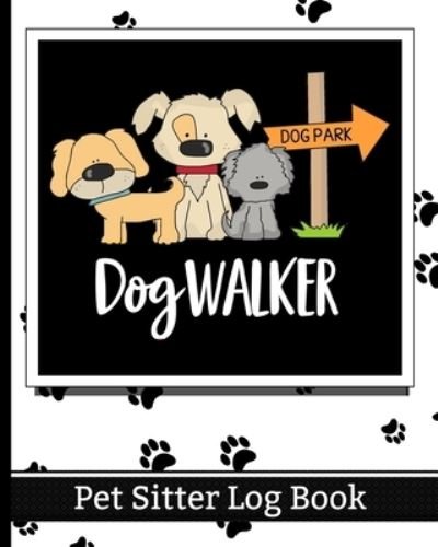 Cover for Hj Designs · Dog Walker - Pet Sitter Log Book (Taschenbuch) (2020)