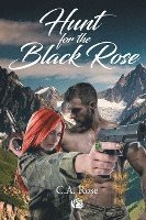 Cover for C. A. Rose · Hunt for the Black Rose (Book) (2022)