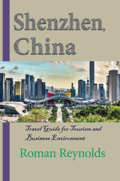 Shenzhen, China - Roman Reynolds - Livros - Independently Published - 9781671518803 - 4 de dezembro de 2019