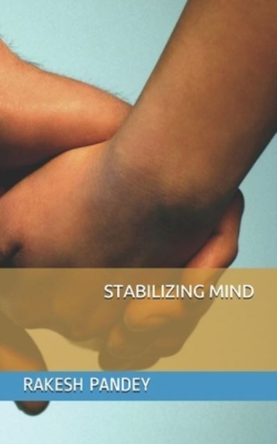 Cover for Rakesh Pandey · Stabilizing Mind (Paperback Book) (2019)