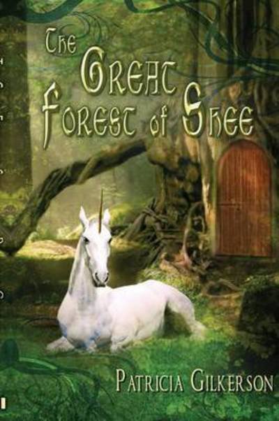 Cover for Patricia Gilkerson · The Great Forest of Shee (Paperback Book) (2015)
