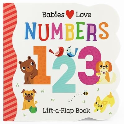 Babies Love Numbers Chunky Lift-a-Flap Board Book - Cottage Door Press - Books - Cottage Door Press - 9781680527803 - December 24, 2019