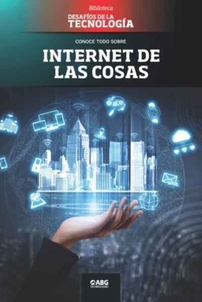 Cover for Abg Technologies · Internet de las cosas (Paperback Book) (2021)