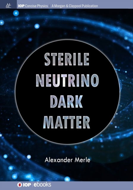 Cover for Alexander Merle · Sterile Neutrino Dark Matter (Paperback Book) (2017)
