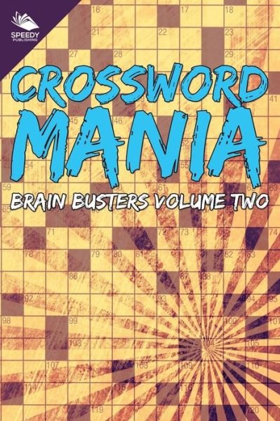 Cover for Speedy Publishing Llc · Crossword Mania - Brain Busters Volume Two (Taschenbuch) (2015)
