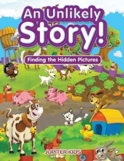 Cover for Jupiter Kids · An Unlikely Story! Finding the Hidden Pictures (Paperback Book) (2016)