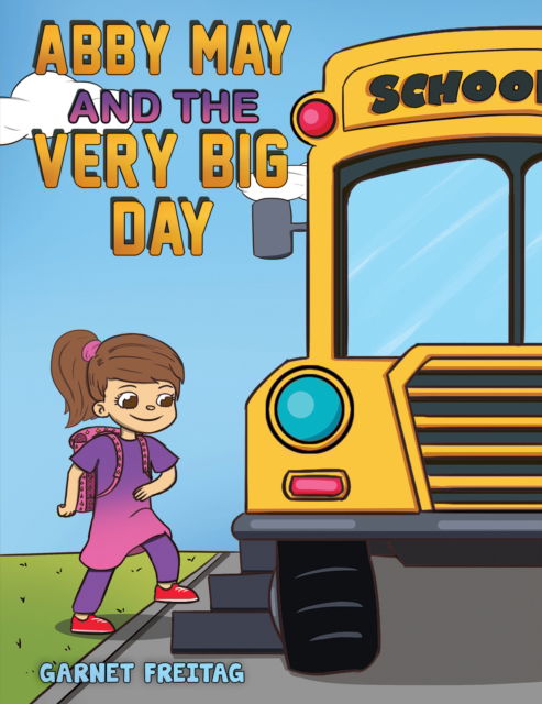 Cover for Garnet Freitag · Abby May and the Very Big Day (Paperback Book) (2024)