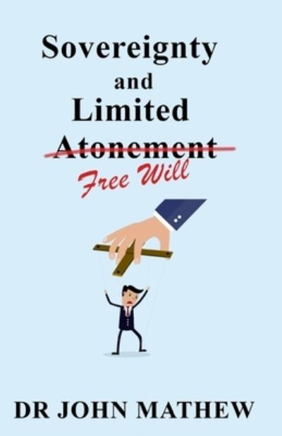 Cover for John Mathew · Sovereignty and Limited Free Will (Paperback Book) (2019)