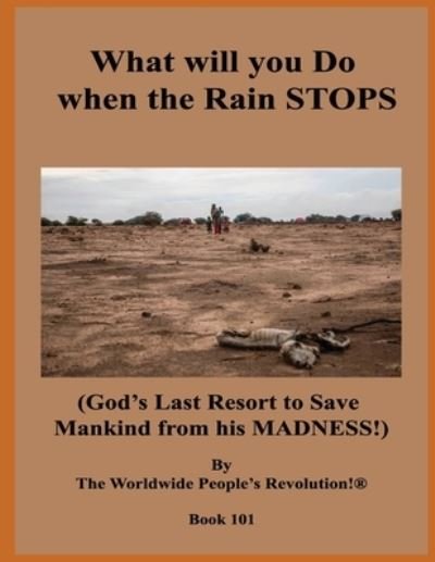 Cover for Worldwide People Revolution! · What will you Do when the Rain STOPS? (Pocketbok) (2019)