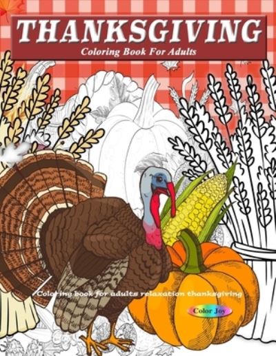 Cover for Color Joy · Thanksgiving coloring books for adults relaxation (Paperback Book) (2019)