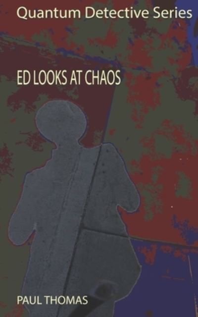 Cover for Paul Thomas · Ed Looks at Chaos (Paperback Book) (2019)