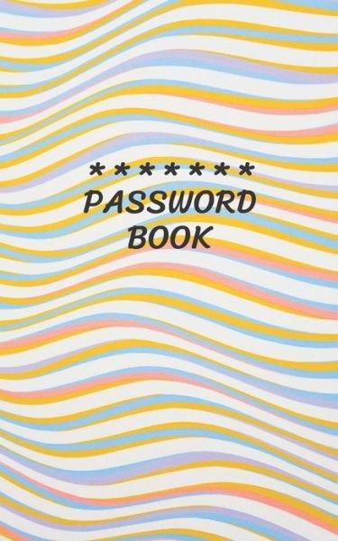 Cover for Iam W · Password Book with Tabs Keeper And Organizer You All Password Notebook (Paperback Bog) (2019)