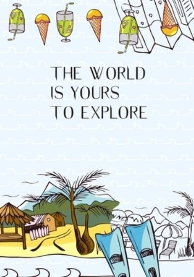 Cover for Cjm Developments LLC · The World Is Yours To Explore (Paperback Book) (2019)