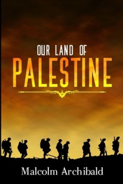 Cover for Malcolm Archibald · Our Land Of Palestine (Paperback Book) (2021)