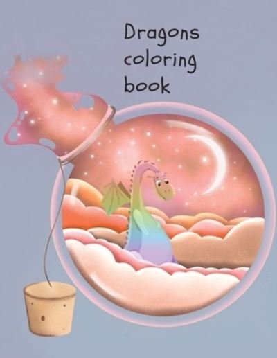 Cover for Cristie Dozaz · Dragons coloring book (Taschenbuch) (2020)