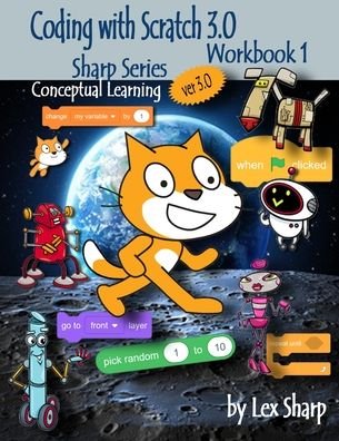 Cover for Lex Sharp · Coding with Scratch 3.0: Workbook 1 - Sharp Series, Scratch (Pocketbok) (2018)
