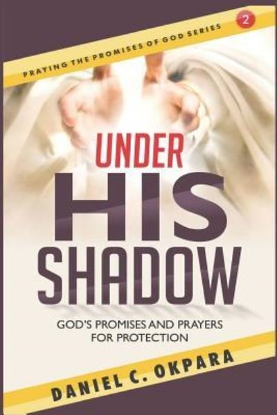 Cover for Daniel C Okpara · Under His Shadow (Paperback Book) (2018)