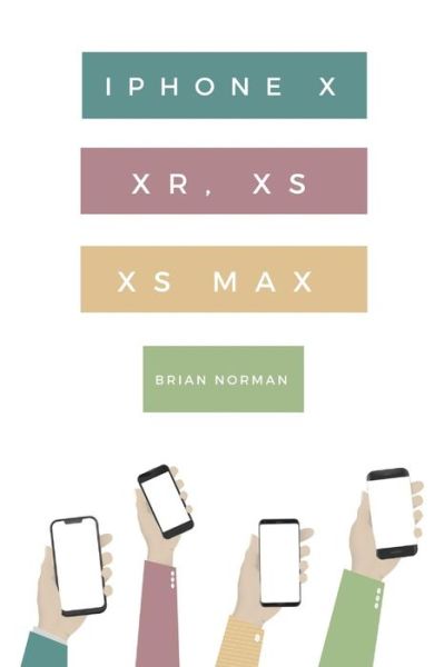 Cover for Brian Norman · The Ridiculously Simple Guide to iPhone X, Xr, Xs, and XS Max (Pocketbok) (2018)