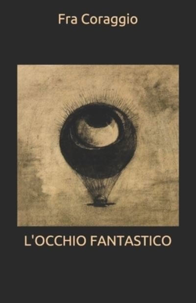 Cover for Fra Coraggio · L'Occhio Fantastico (Paperback Bog) (2018)