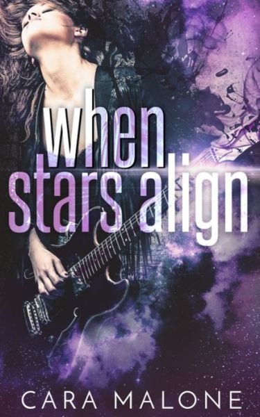 Cover for Cara Malone · When Stars Align (Paperback Book) (2018)