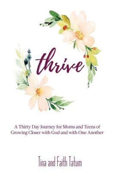 Cover for Tina and Faith Tatum · Thrive (Paperback Book) (2018)