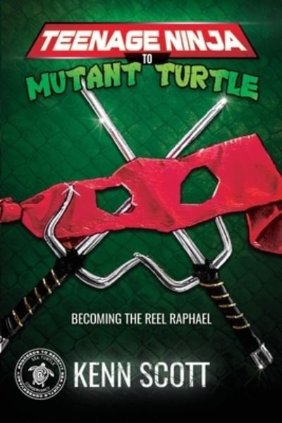 Cover for Kenn Scott · Teenage Ninja to Mutant Turtle (Paperback Book) (2019)
