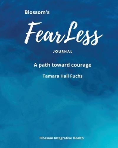 Cover for Tamara Hall Fuchs · Blossom's Fearless Journal (Paperback Book) (2020)