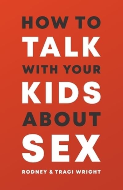 Cover for Rodney And Traci Wright · How to Talk to Your Kids about Sex (Paperback Bog) (2021)