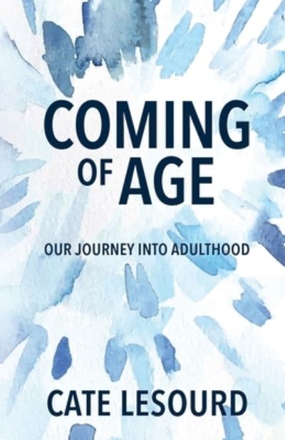 Cover for Cate LeSourd · Coming of Age (Book) (2021)