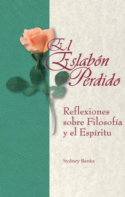Cover for Sydney Banks · El Eslabon Perdido (Pocketbok) [Spanish edition] (2022)
