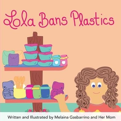 Cover for Melaina Gasbarrino · Lola Bans Plastics (Paperback Book) (2020)