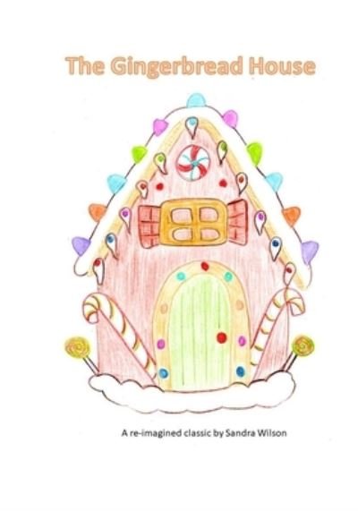 Cover for Sandra Wilson · The Gingerbread House (Paperback Book) (2022)