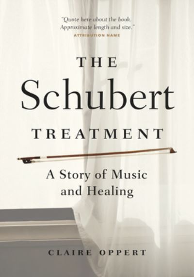 The Schubert Treatment: A Story of Music and Healing - Claire Oppert - Books - Greystone Books,Canada - 9781778400803 - November 7, 2024