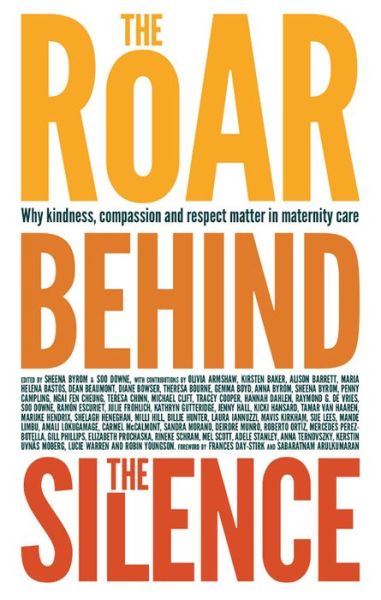 Cover for Sheena Byrom · The Roar Behind the Silence: Why kindness, compassion and respect matter in maternity care (Taschenbuch) (2015)