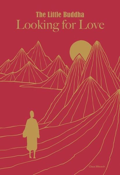 Cover for Claus Mikosch · Little Buddha, The: Looking for Love - The Little Buddha (Gebundenes Buch) (2019)