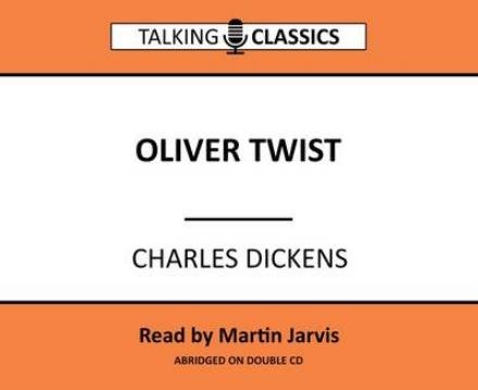 Cover for Charles Dickens · Oliver Twist - Talking Classics (Lydbog (CD)) [Abridged edition] (2016)