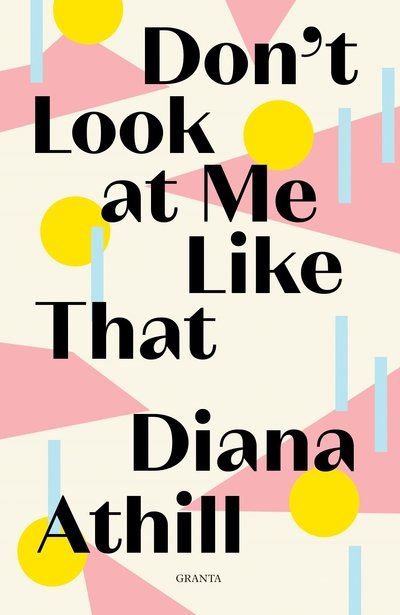 Cover for Athill, Diana (Y) · Don't Look At Me Like That (Taschenbuch) (2019)