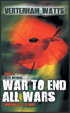 A. R. Viney · War to End All War (Paperback Book) (2015)