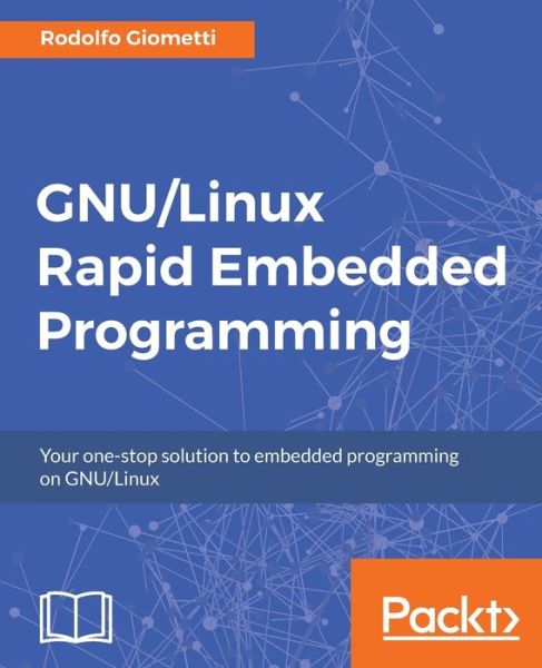 Cover for Rodolfo Giometti · GNU / Linux Rapid Embedded Programming (Paperback Book) (2017)