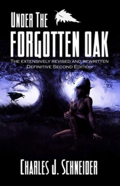 Cover for Charles J. Schneider · Under The Forgotten Oak (Pocketbok) (2020)