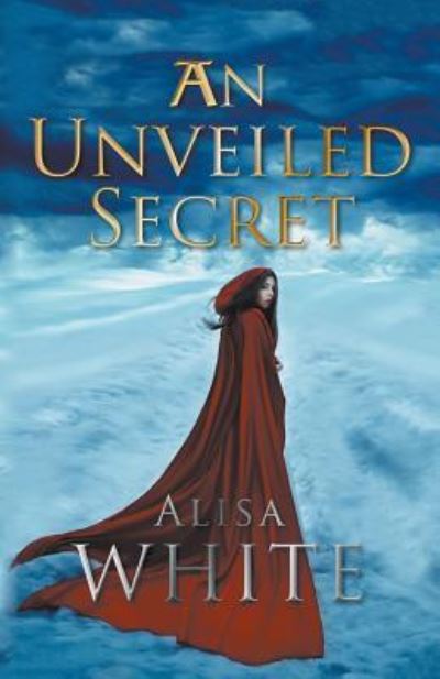 Cover for Alisa White · An Unveiled Secret (Paperback Book) (2018)