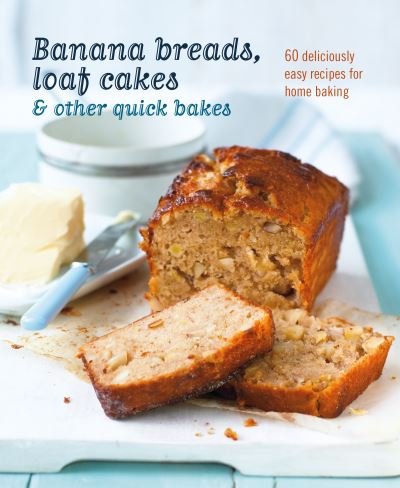 Cover for Small, Ryland Peters &amp; · Banana breads, loaf cakes &amp; other quick bakes: 60 Deliciously Easy Recipes for Home Baking (Hardcover Book) (2021)