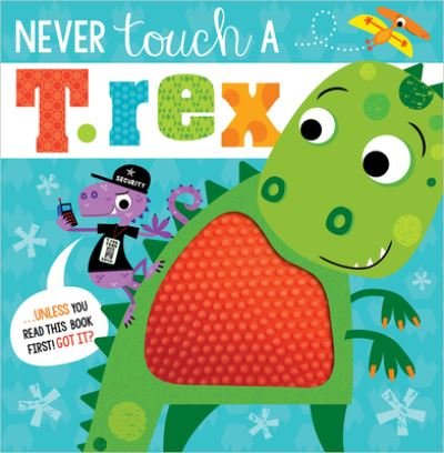 Cover for Ltd. Make Believe Ideas · Never Touch a T. Rex (Paperback Book) (2020)