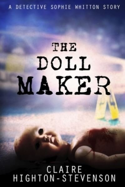 Cover for Claire Highton-Stevenson · The Doll Maker: A DI Sophie Whitton Story (Paperback Bog) (2018)