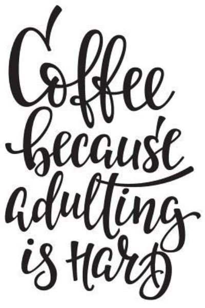Coffee Because Adulting Is Hard - Foodietoon - Books - Independently Published - 9781794349803 - January 18, 2019