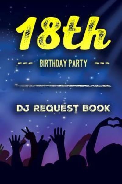 Cover for Hgo Notebooks · 18th Birthday Party DJ Request Book (Paperback Book) (2019)