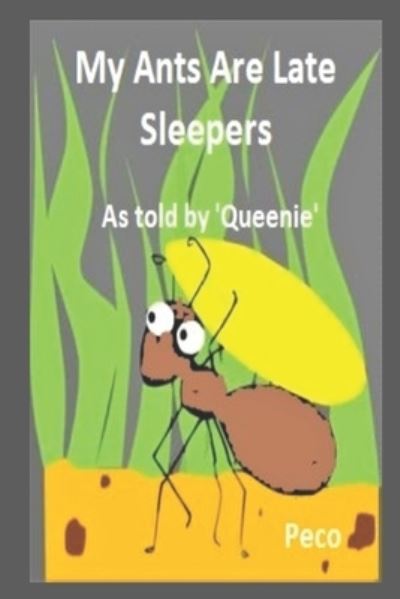 Cover for Peco Pie · My Ants Are Late Sleepers (Paperback Book) (2019)